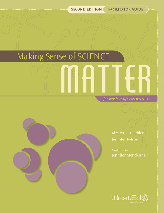 Cover Image: Making Sense of SCIENCE: Matter for Teachers of Grades 5-12 (Facilitator Guide Bundle), Second Edition