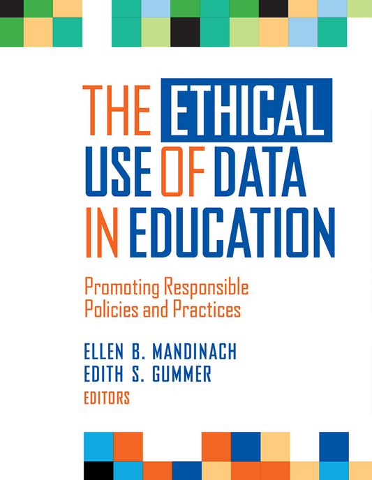 Cover Image for The Ethical Use of Data in Education: Promoting Responsible Policies and Practices