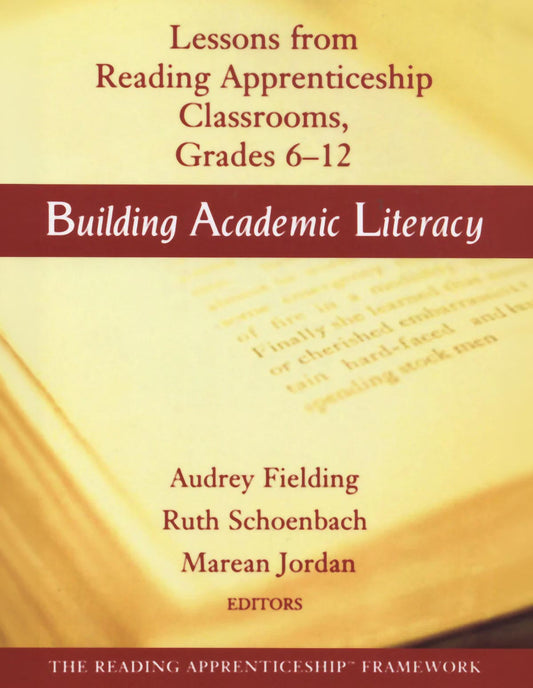 Building Academic Literacy: Lessons from Reading Apprenticeship Classrooms, Grades 6-12