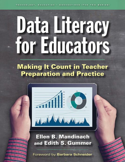 Data Literacy for Educators: Making It Count in Teacher Preparation and Practice