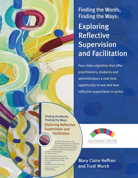 Finding the Words, Finding the Ways: Exploring Reflective Supervision and Facilitation