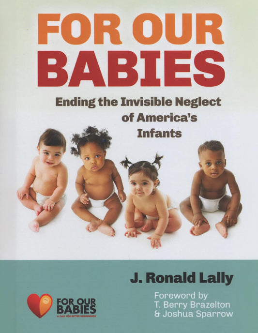 For Our Babies: Ending the Invisible Neglect of America's Infants